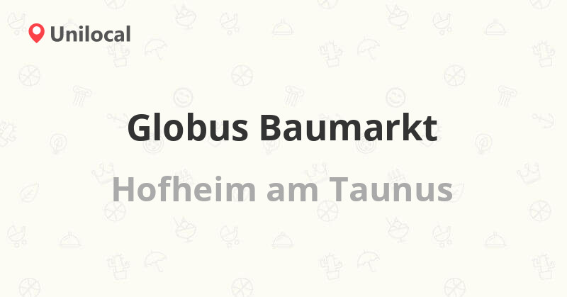 Globus Baumarkt Hofheim am Taunu…, Nordring 59 (10 Bewertungen